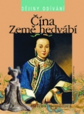 DĚJINY ODÍVÁNÍ - ČÍNA ZEMĚ HEDVÁBÍ