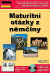 MATURITNÍ OTÁZKY Z NĚMČINY + CD