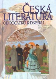 ČESKÁ LITERATURA OD POČÁTKŮ K DNEŠKU