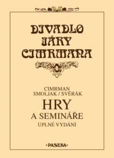 DIVADLO JÁRY CIMRMANA - HRY A SEMINÁŘE ÚPLNÉ VYDÁNÍ