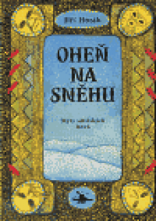 OHEŇ NA SNĚHU - MÝTY SIBIŘSKÝCH LOVCŮ