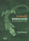 KROKODÝL DEŠŤOVÝ MRAK - BARMSKÉ LEGENDY A MÝTY