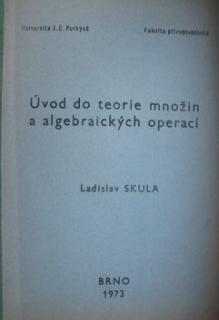 ÚVOD DO TEORIE MNOŽIN A ALGEBRAICKÝCH OPERACÍ