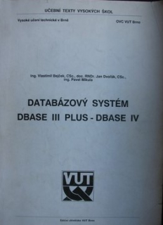 DATABÁZOVÝ SYSTÉM DBASE III PLUS - DBASE IV