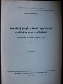 MATEŘSKÝ JAZYK S TEORIÍ VYUČOVÁNÍ STUDIJNÍHO OBORU UČITELSTVÍ I.