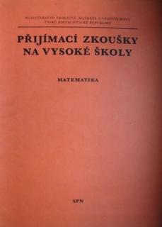 PŘIJÍMACÍ ZKOUŠKY NA VŠ - MATEMATIKA