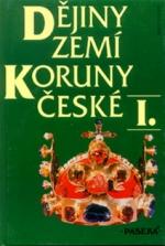 DĚJINY ZEMÍ KORUNY ČESKÉ I.II