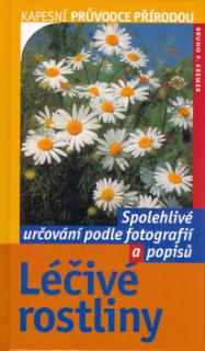 LÉČIVÉ ROSTLINY- KAPESNÍ PRŮVODCE PŘÍRODOU