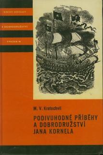 PODIVUHODNÉ PŘÍBĚHY A DOBRODRUŽSTVÍ JANA KORNELA
