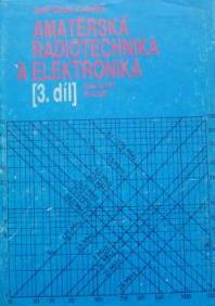AMATÉRSKÁ RADIOTECHNIKA A ELEKTRONIKA 3