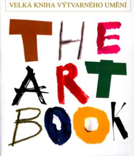 THE ART BOOK - VELKÁ KNIHA VÝTVARNÉHO UMĚNÍ