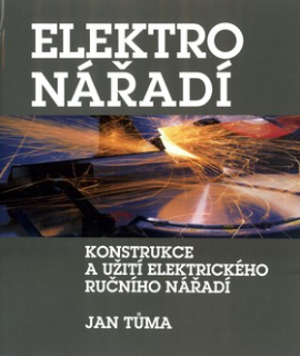 ELEKTRONÁŘADÍ - KONSTRUKCE A UŽITÍ ELEKTRICKÉHO RUČNÍHO NÁŘADÍ