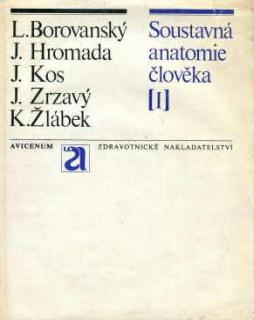 SOUSTAVNÁ ANATOMIE ČLOVĚKA DÍL I.,II.