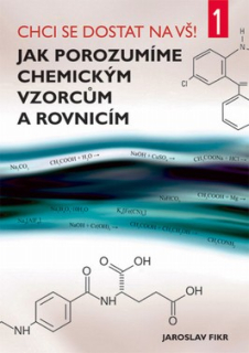 JAK POROZUMÍME CHEMICKÝM VZORCŮM A ROVNICÍM - CHCI SE DOSTAT NA VŠ 1