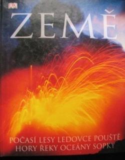 ZEMĚ - POČASÍ LESY LEDOVCE POUŠTĚ HORY ŘEKY OCEÁNY SOPKY