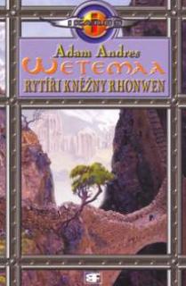 RYTÍŘI KNĚŽNY RHONWEN - WETEMAA