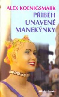 PŘÍBĚH UNAVENÉ MANEKÝNKY