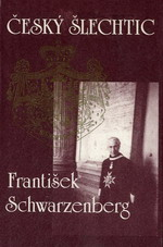 ČESKÝ ŠLECHTIC FRANTIŠEK SCHWARZENBERG