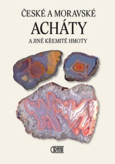 ČESKÉ A MORAVSKÉ ACHÁTY A JINÉ KŘEMITÉ HMOTY
