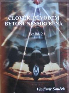 ČLOVĚK PŮVODEM BYTOST NESMRTELNÁ - KNIHA 2