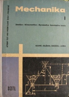 MECHANIKA I. - STATIKA - KINEMATIKA - DYNAMIKA HMOTNÉHO BODU