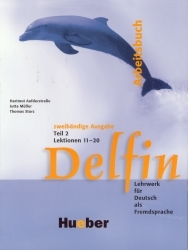 DELFIN - ZWEIBANDIGE AUSGABE - ARBEITSBUCH TEIL 2 L 11-20