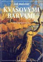 JAK MALOVAT KVAŠOVÝMI BARVAMI