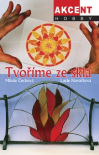 TVOŘÍME ZE SKLA