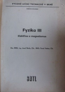 FYZIKA III ELEKTŘINA A MAGNETISMUS