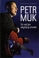 PETR MUK - VÍC NEŽ JEN OBYČEJNÝ SMUTEK
