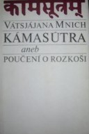 KÁMASÚTRA ANEB POUČENÍ O ROZKOŠI