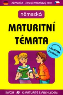 NĚMECKÁ MATURITNÍ TÉMATA + CD ROM