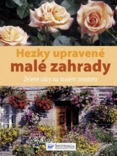 HEZKY UPRAVENÉ MALÉ ZAHRADY