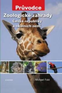 ZOOLOGICKÉ ZAHRADY ČESKÉ REPUBLIKY A OKOLNÍCH ZEMÍ