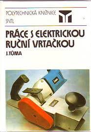 PRÁCE S ELEKTRICKOU RUČNÍ VRTAČKOU
