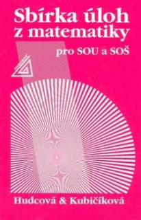 SBÍRKA ÚLOH Z MATEMATIKY PRO SOU A SOŠ