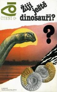 ŽIJÍ JEŠTĚ DINOSAUŘI ?
