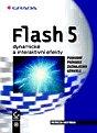 FLASH 5 DYNAMICKÉ A INTERAKTIVNÍ EFEKTY