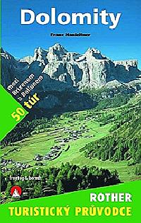 DOLOMITY - TURISTICKÝ PRŮVODCE ROTHER