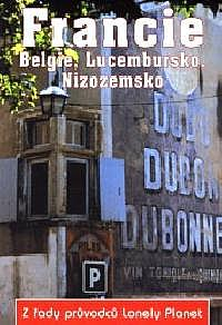 FRANCIE BELGIE LUCEMBURSKO NIZOZEMSKO - LONELY PLANET