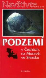PODZEMÍ V ČECHÁCH, NA MORAVĚ A VE SLEZSKU