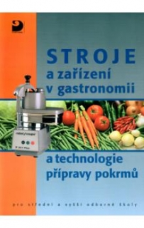 STROJE A ZAŘÍZENÍ V GASTRONOMII PRO SŠ A VOŠ
