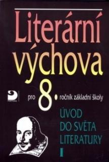 LITERÁRNÍ VÝCHOVA PRO 8.ROČNÍK ZŠ