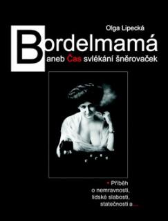 BORDELMAMÁ ANEB ČAS SVLÉKÁNÍ SNĚROVAČEK