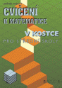 CVIČENÍ K MATEMATICE V KOSTCE