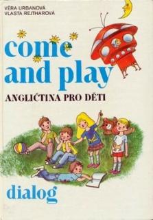 COME AND PLAY - ANGLIČTINA PRO DĚTI