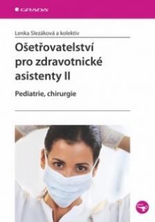 OŠETŘOVATELSTVÍ PRO ZDRAVOTNICKÉ ASISTENTY II - PEDIATRIE, CHIRURGIE