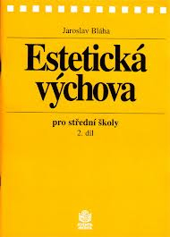 ESTETICKÁ VÝCHOVA PRO SŠ 2.DÍL