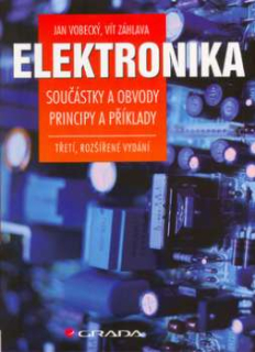 ELEKTRONIKA - SOUČÁSTKY A OBVODY, PRINCIPY A PŘÍKLADY