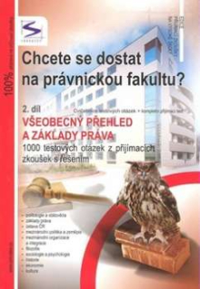 CHCETE SE DOSTAT NA PRÁVNICKOU FAKULTU?  2.DÍL - VŠEOBECNÝ PŘEHLED A ZÁKLADY PRÁ